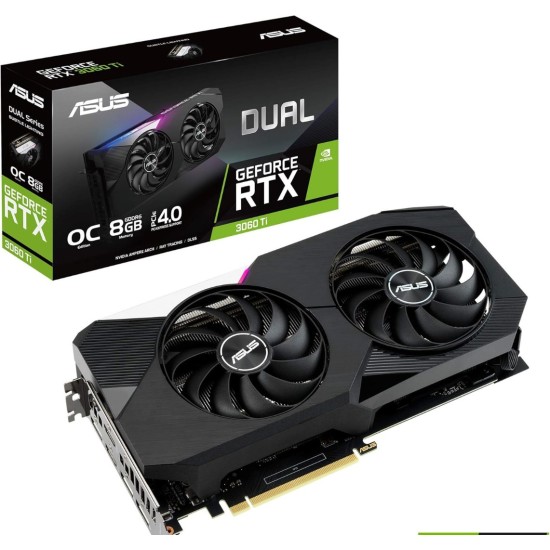 ASUS Dual GeForce RTX 3060 Ti Plus GDDR6X OC Edition 8GB ASUS Dual GeForce RTX 3060 Ti Plus GDDR6X OC Edition 8GB